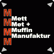 Mett, Met + Muffin Manufaktur